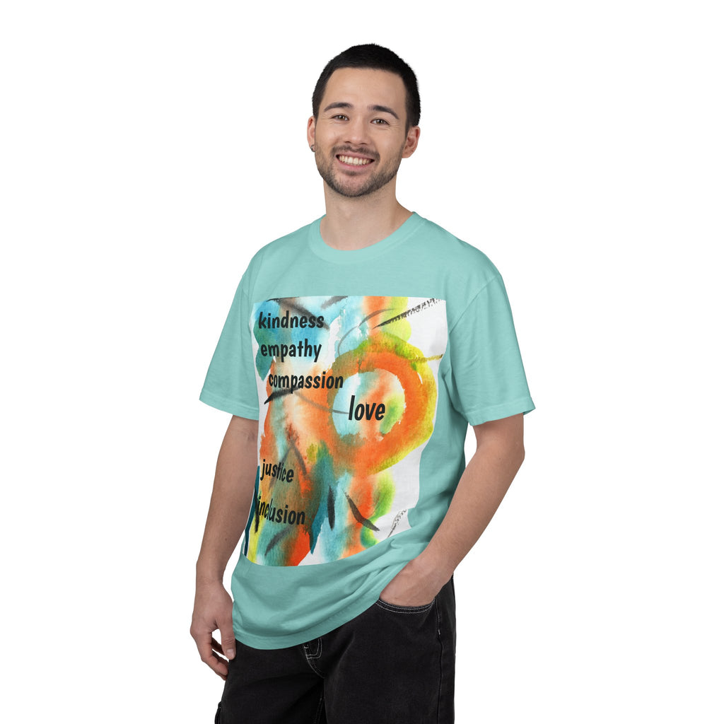 Unisex Garment-Dyed T-Shirt - Kindness, Empathy, Love, Compassion, Justice Design